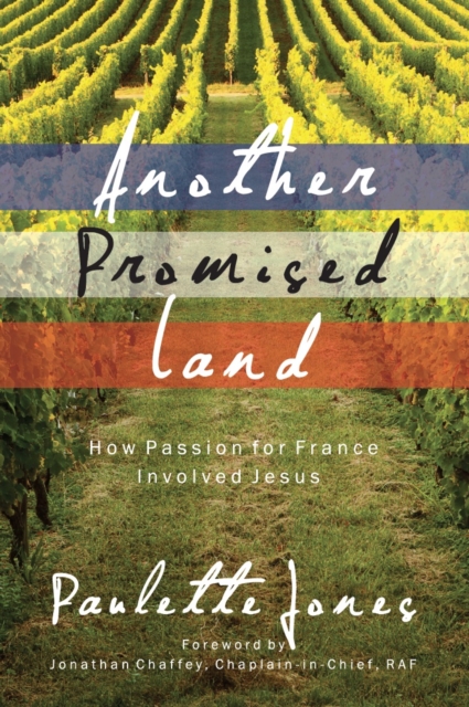 Another Promised Land : How Passion for France Involved Jesus, Hardback Book