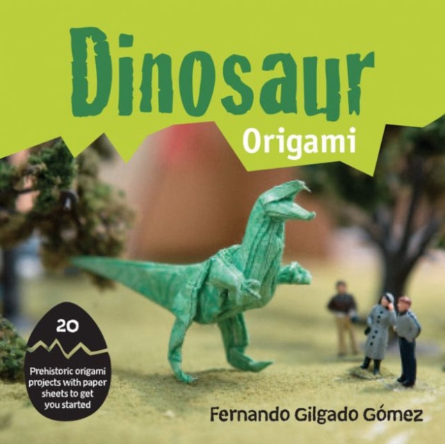 Dinosaur Origami : 20 prehistoric origami projects with paper sheets to get you started, Paperback / softback Book