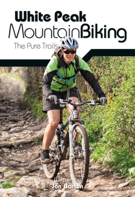 White Peak Mountain Biking : The Pure Trails, Paperback / softback Book