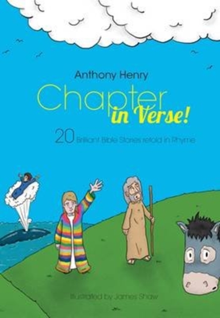 Chapter in Verse : 20 Brilliant Bible Stories Retold in Rhyme, Paperback / softback Book
