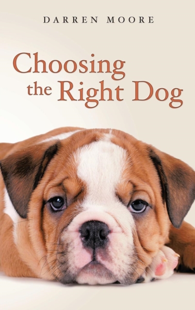 Choosing the Right Dog, Hardback Book