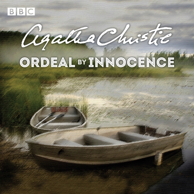 Ordeal by Innocence : A BBC Radio 4 full-cast dramatisation, CD-Audio Book