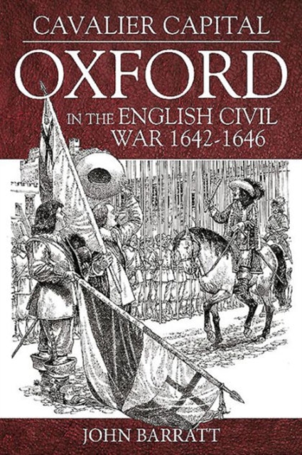 Cavalier Capital : Oxford in the English Civil War 1642-1646, Hardback Book