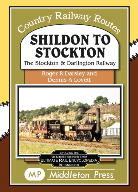 Shildon To Stockton. : including the Stockton and Darlington Railway., Hardback Book