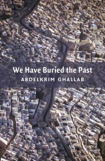 We Have Buried the Past, Paperback / softback Book