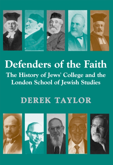 Defenders of the Faith : The History of Jews' College and the London School of Jewish Studies, Paperback / softback Book