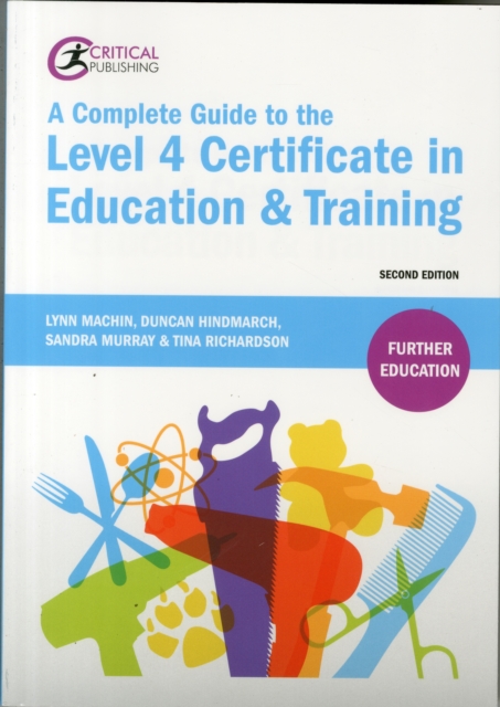 A Complete Guide to the Level 4 Certificate in Education and Training, Paperback / softback Book