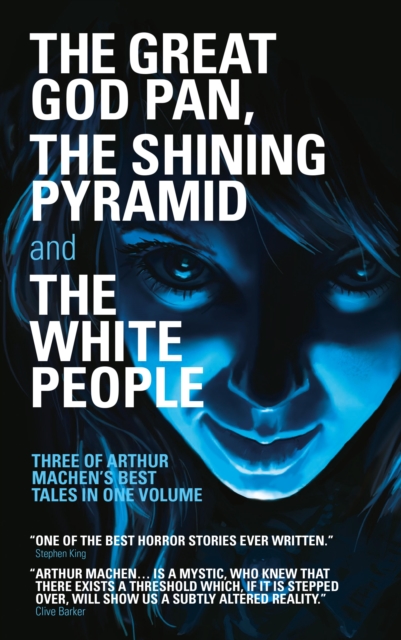 The Great God Pan, The Shining Pyramid and The White People, EPUB eBook