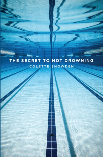 The Secret to Not Drowning, Paperback / softback Book