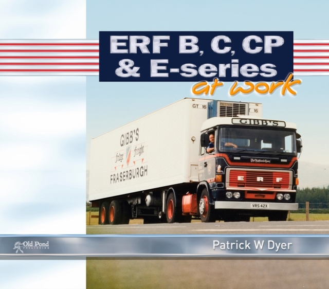 ERF B C, CP & E-Series at Work, Hardback Book