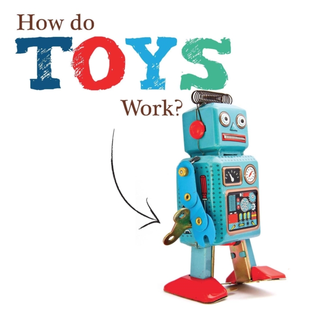 How Do Toys Work?, Hardback Book