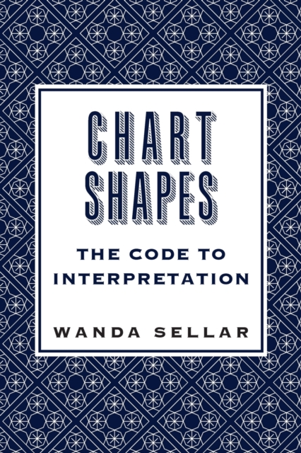 Chart Shapes: The Code to Interpretation, Paperback / softback Book