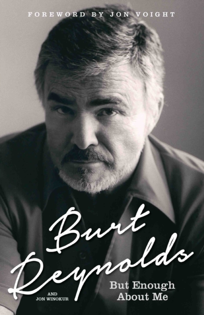 Burt Reynolds - But Enough About Me, Hardback Book