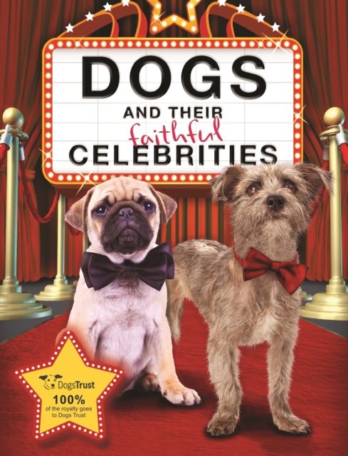 Dogs and their Faithful Celebrities, Hardback Book