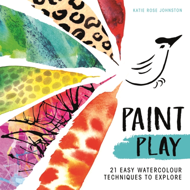 Paint Play : 21 Easy Watercolour Techniques to Explore, Paperback / softback Book