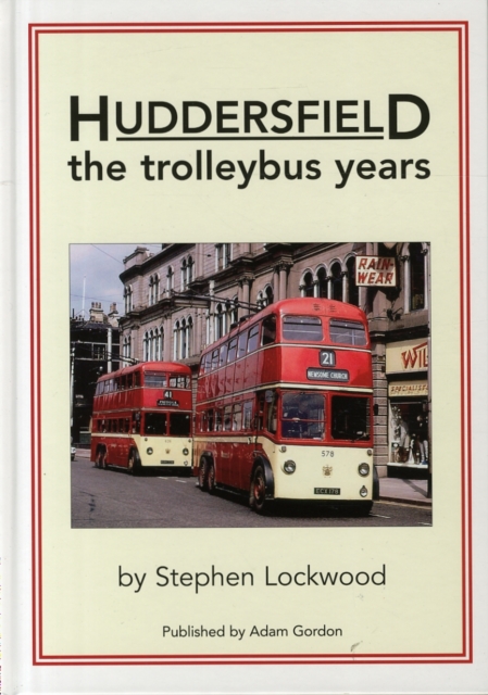 Huddersfield, the Trolleybus Years, Hardback Book