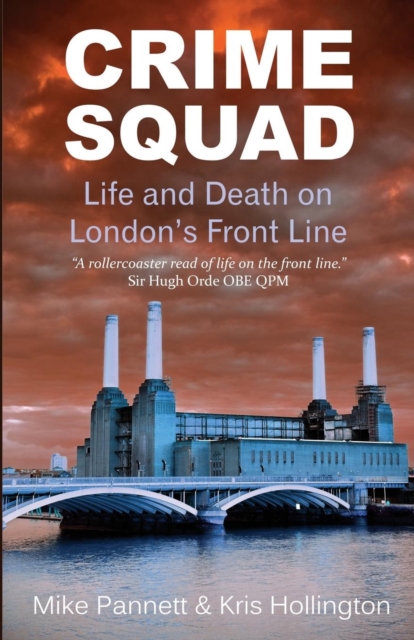 Crime Squad : Life and Death on London's Front Line, Paperback / softback Book