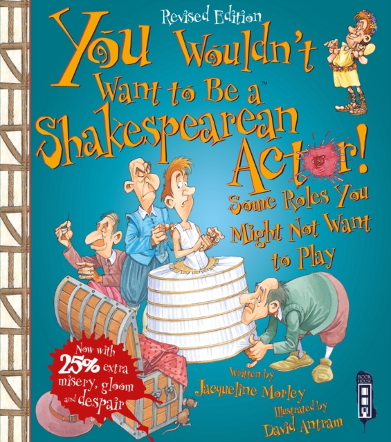 You Wouldn't Want To Be A Shakespearean Actor! : Extended Edition, Paperback / softback Book