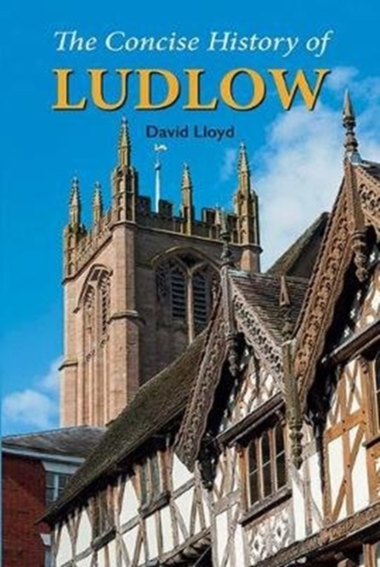 The Concise History of Ludlow, Paperback / softback Book