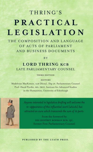 Thring's Practical Legislation : The Composition and Language of Acts of Parliament and Business Documents, Paperback / softback Book