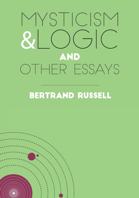 Mysticism and Logic : And Other Essays, Paperback / softback Book