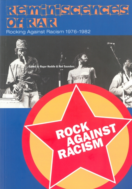 Reminiscences Of Rar : Rocking Against Racism 1976-1979, Paperback / softback Book