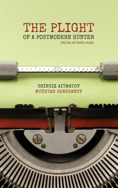 The Plight of a Postmodern Hunter, Hardback Book
