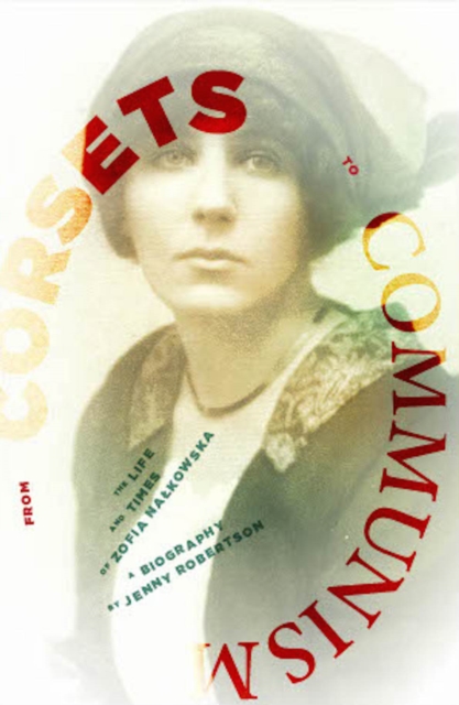 From Corsets to Communism : The Life and Times of Zofia Nalkowska, Paperback / softback Book