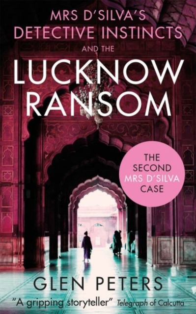 Mrs D'Silva's Detective Instincts and the Lucknow Ransom, Paperback / softback Book