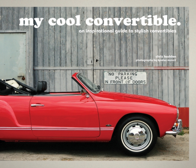 my cool convertible : an inspirational guide to stylish convertibles, Hardback Book