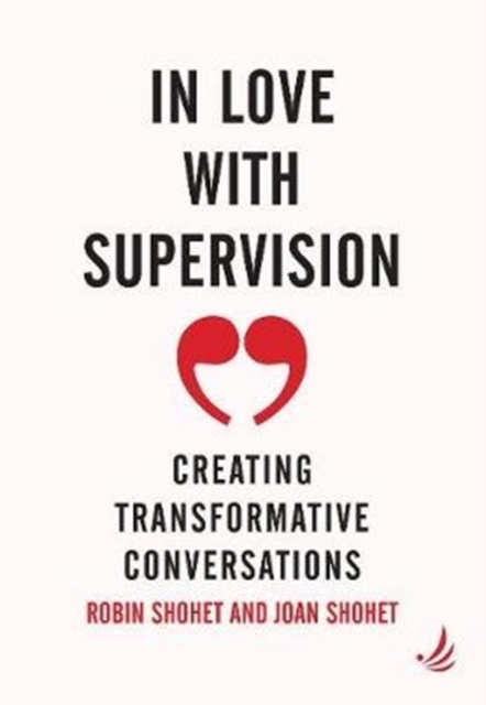 In Love With Supervision : Creating transformative conversations, Paperback / softback Book