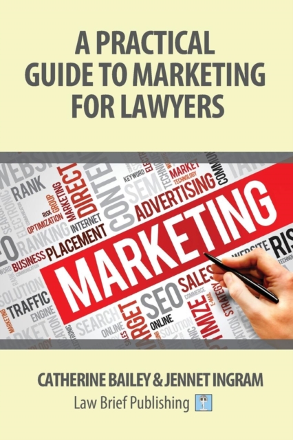 A Practical Guide to Marketing for Lawyers, Paperback / softback Book