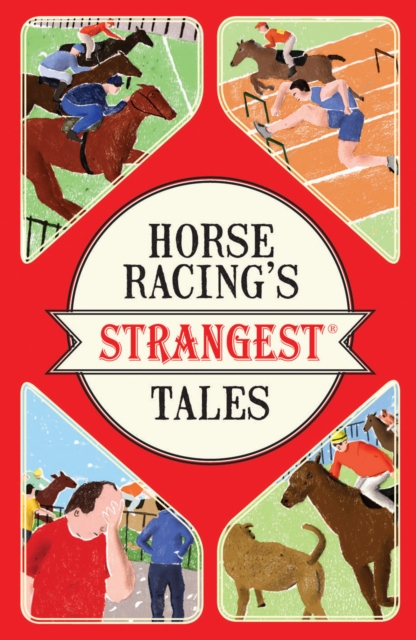 Horse Racing's Strangest Tales, Paperback / softback Book