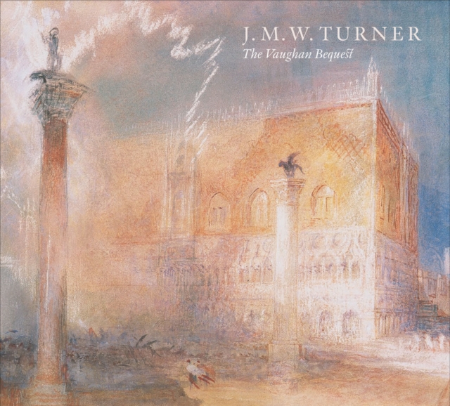 J.M.W. Turner : The Vaughan Bequest, Paperback / softback Book