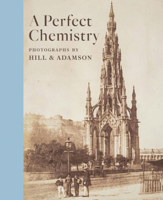 Perfect Chemistry: Photographs by Hill and Adamson, Paperback / softback Book