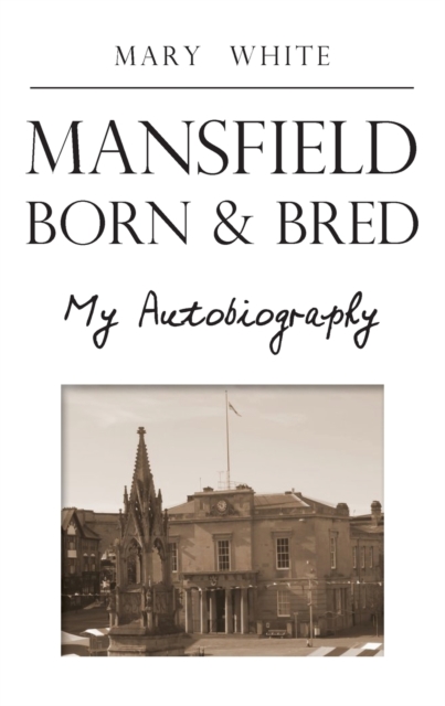 Mansfield Born & Bred, Paperback / softback Book