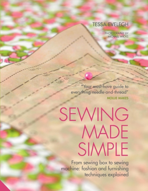 Sewing Made Simple : From sewing box to sewing machine: fashion and furnishing techniques explained, Hardback Book