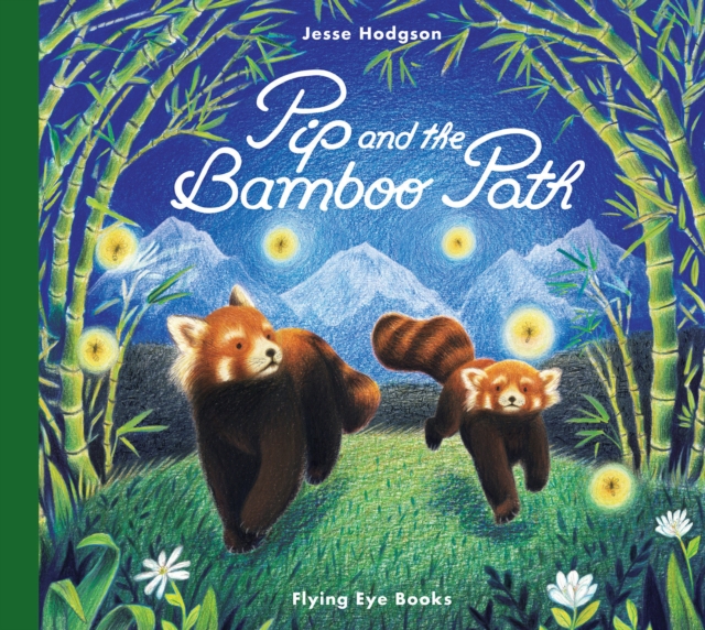 Pip and the Bamboo Path, Hardback Book Pip and the Bamboo Path, Hardback Book