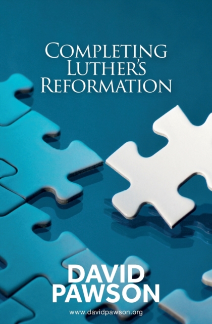 Completing Luther's Reformation, Paperback / softback Book