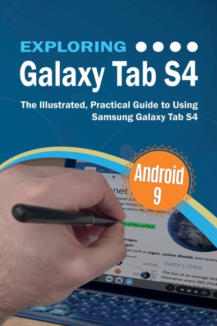 Exploring Galaxy Tab S4 : The Illustrated, Practical Guide to using Samsung Galaxy Tab s4, Paperback / softback Book