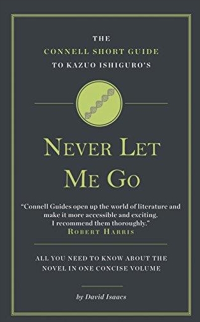 The Connell Short Guide to Kazuo Ishiguro's Never Let Me Go, Paperback / softback Book