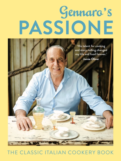 Gennaro's Passione : The Classic Italian Cookery Book, Hardback Book