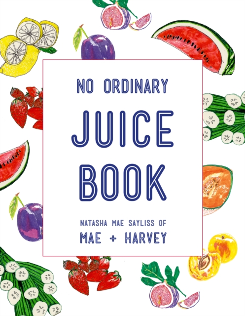 Mae + Harvey No Ordinary Juice Book, EPUB eBook