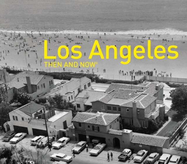 Los Angeles Then and Now®, Hardback Book