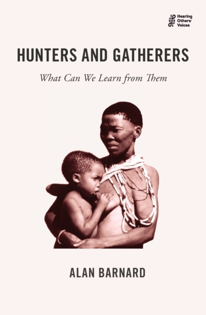 Hunters and Gatherers : What Can We Learn from Them, Paperback / softback Book