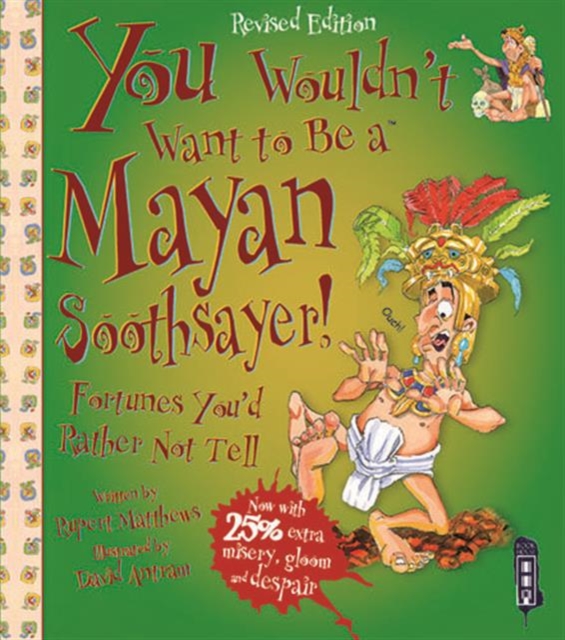You Wouldn't Want To Be A Mayan Soothsayer, Paperback / softback Book