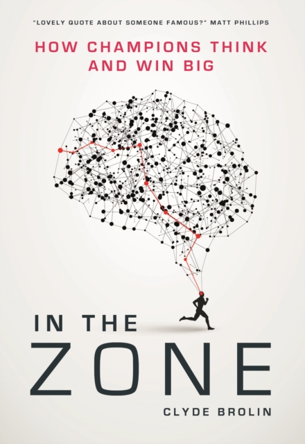 In The Zone : How Champions Think and Win Big, Hardback Book