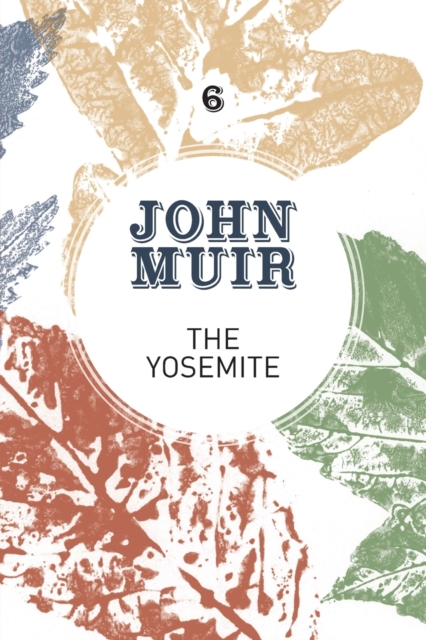 The Yosemite : John Muir's quest to preserve the wilderness, Paperback / softback Book