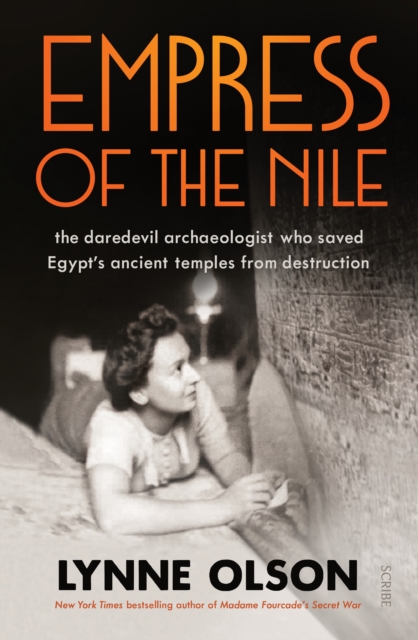 Empress of the Nile : the daredevil archaeologist who saved Egypt’s ancient temples from destruction, Hardback Book