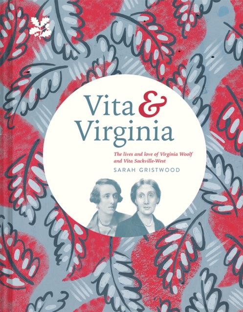 Vita & Virginia : The lives and love of Virginia Woolf and Vita Sackville-West, EPUB eBook